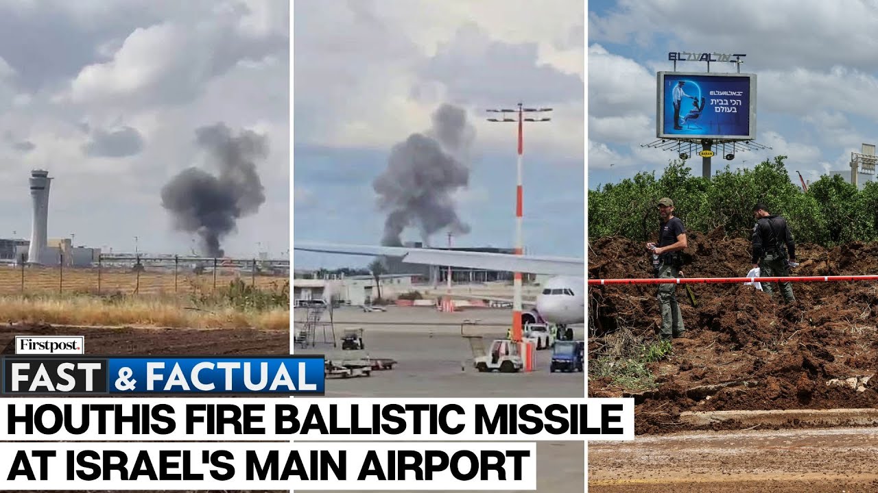 Fast and Factual LIVE: Houthis Fire Hypersonic Ballistic Missile Towards Israel's Ben Gurion Airport