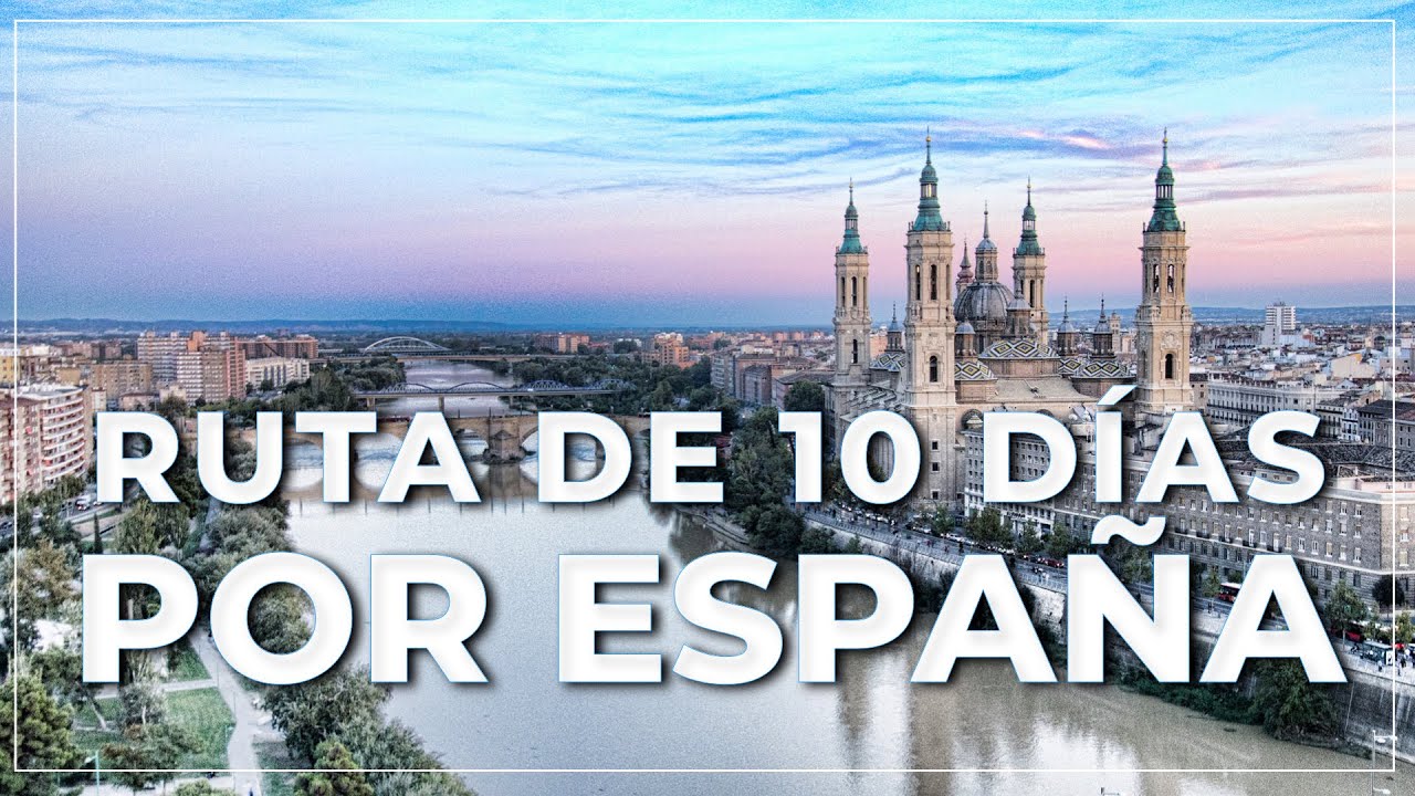 ➤ ruta de 10 D&Iacute;AS por ESPA&Ntilde;A 🚗 #052
