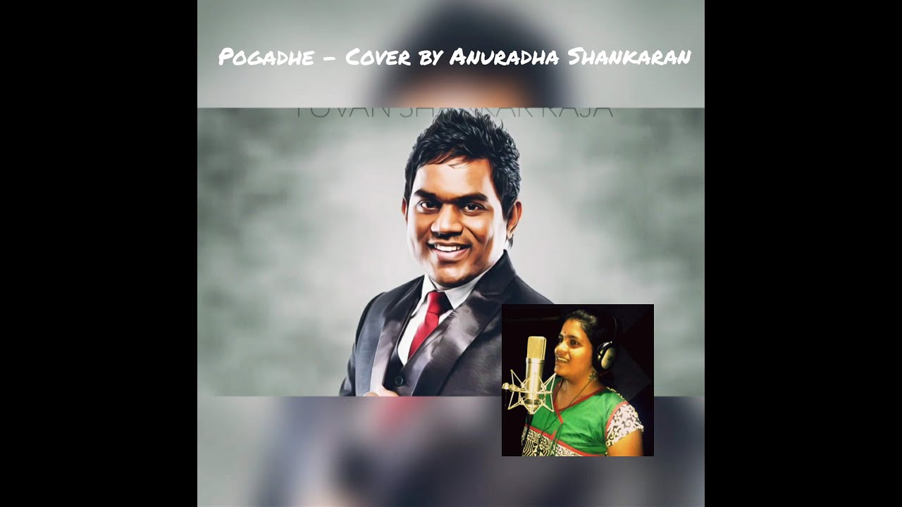 Pogadhe Pogadhe | Cover by Anuradha Shankaran | Female Version | Yuvan Shankar Raja | Deepavali |