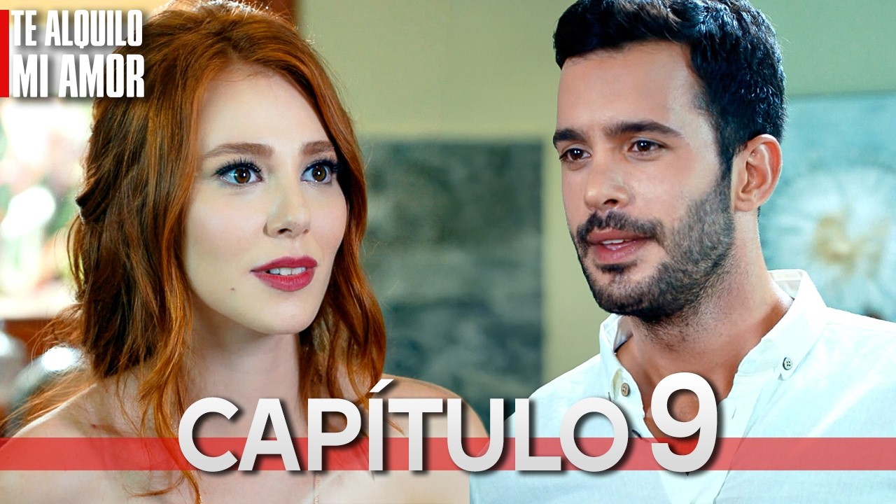 Te Alquilo Mi Amor - Capitulo 9 Completo en Espa&ntilde;ol - Serie Turca Doblada al Espa&ntilde;ol | Kiralık Aşk