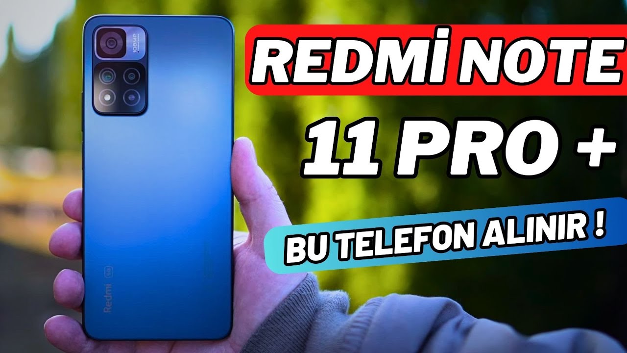 YENİ MODELLERİ UNUTUN! : Redmi Note 11 Pro Plus İnceleme - Bu Telefon Alınır !