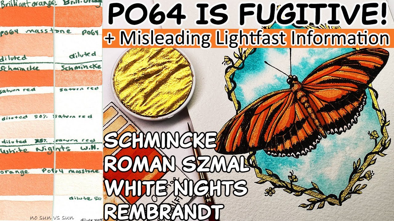 PO64 FUGITIVE + Misleading Lightfast Rating Practices! Schmincke White Nights Roman Szmal Watercolor