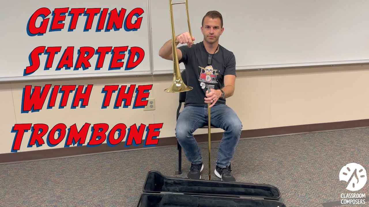 Getting Started with the Trombone