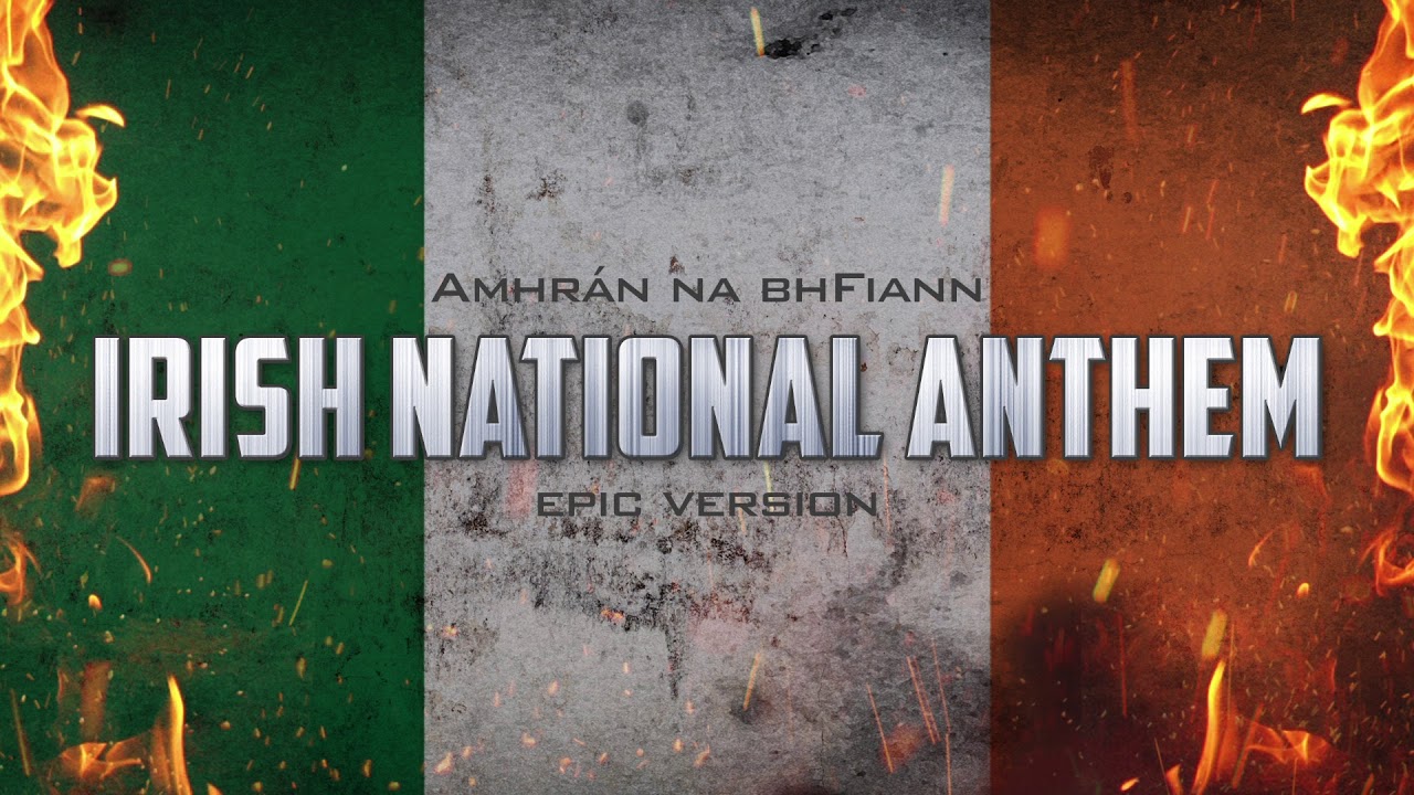 Irish National Anthem - Amhr&aacute;n na bhFiann | Epic Version