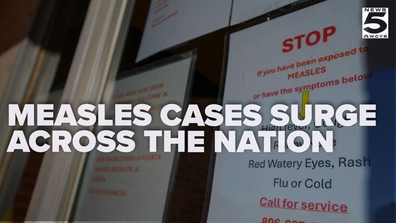 Doctor explains: Measles cases surge nationwide, prompting travel concerns
