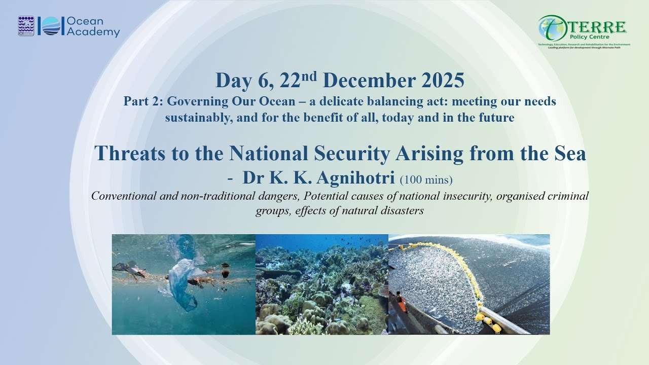 Threats to the National Security Arising from the Sea - Dr K. K. Agnihotri