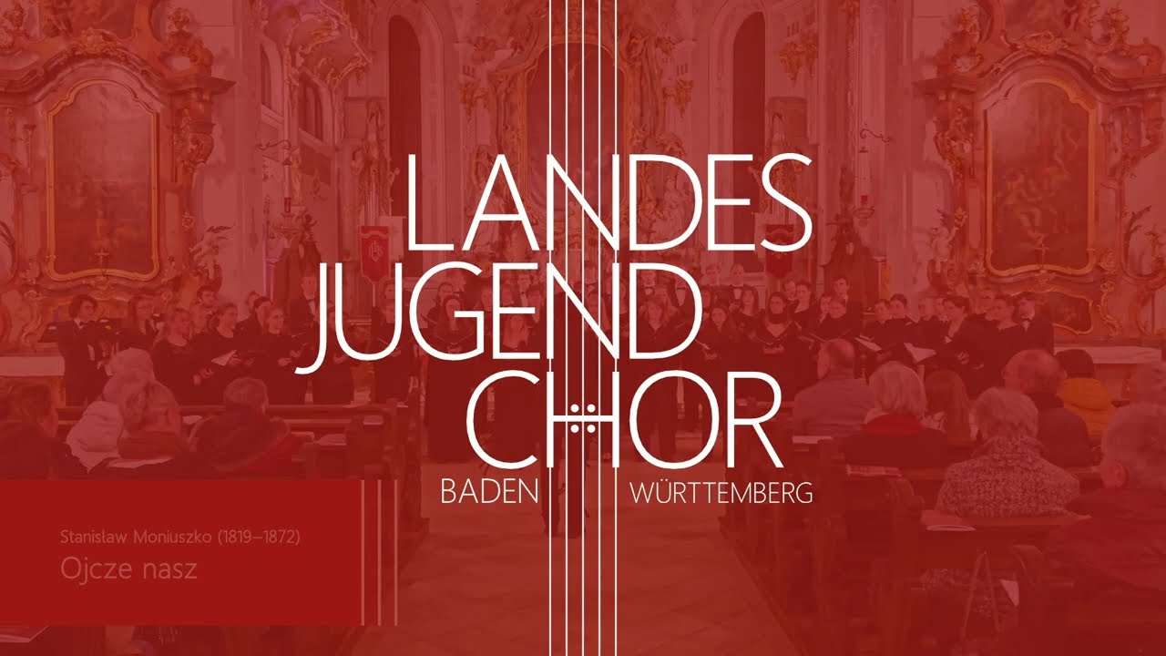 Ojcze nasz | Stanisław Moniuszko | Landesjugendchor BW