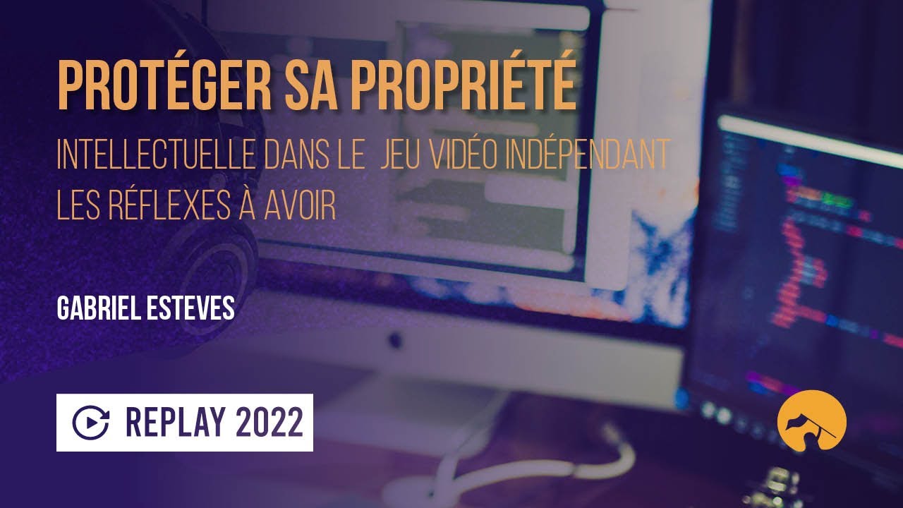 Propriété intellectuelle dans le jeu vidéo indépendant : les réflexes à avoir
