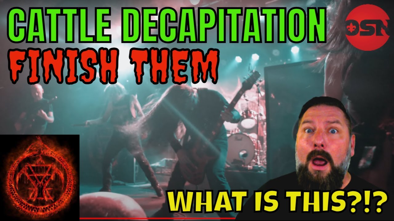 Cattle Decapitation - Finish Them | OLDSKULENERD FIRST EVER REACTION