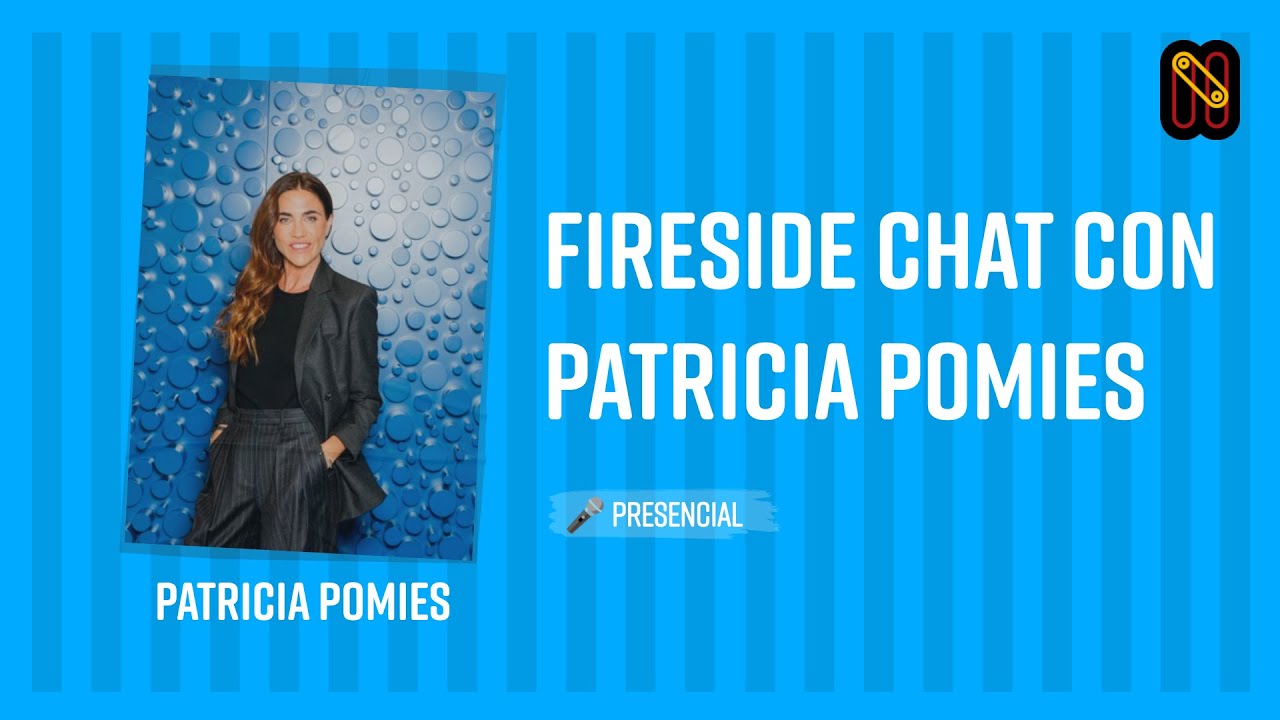 Fireside chat con Patricia Pomies - Patricia Pomies