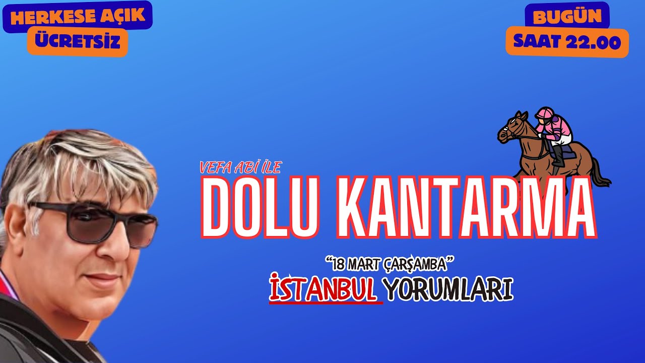 18 Mart İSTANBUL Koşu Yorumları | Vefa Abi İle Dolu Kantarma | CANLI YAYIN