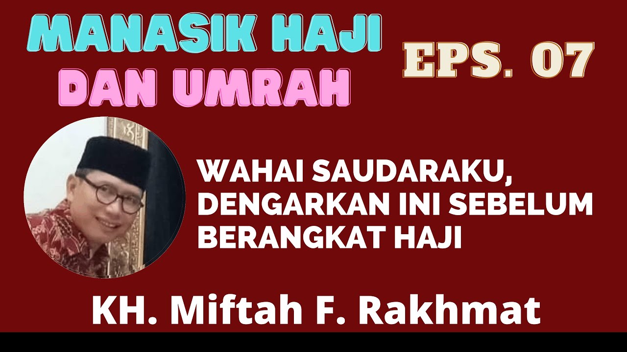 🏮Manasik Haji dan Umrah Misykat TV (Eps 07) Wahai Saudaraku, dengarkanlah ini dulu sebelum Haji