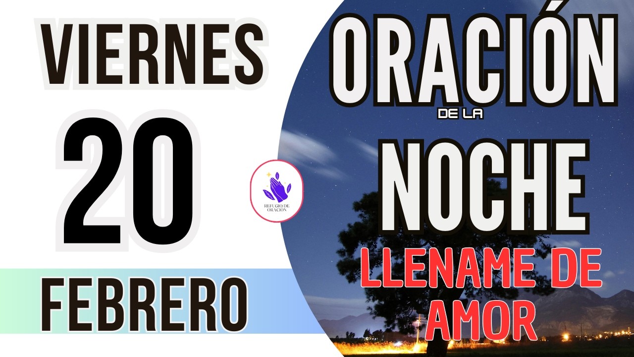 🌙Oración de la Noche de Hoy Viernes 20 de Febrero 2026