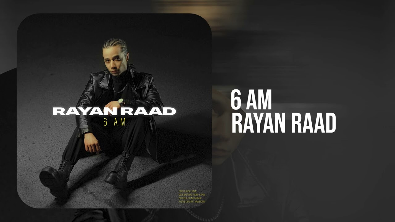 Rayan Raad - 6 am