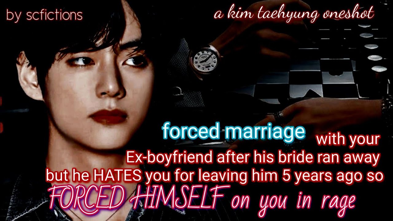 forced wed with Ex-BF after his bride ran away but he FORCED HIMSELF on u coz he HATES u | KTH FF