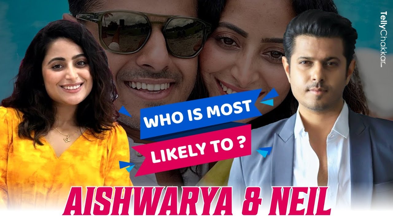 Aishwarya Sharma और Neil Bhatt ने खोले एक दूसरे की पोल | Exclusive