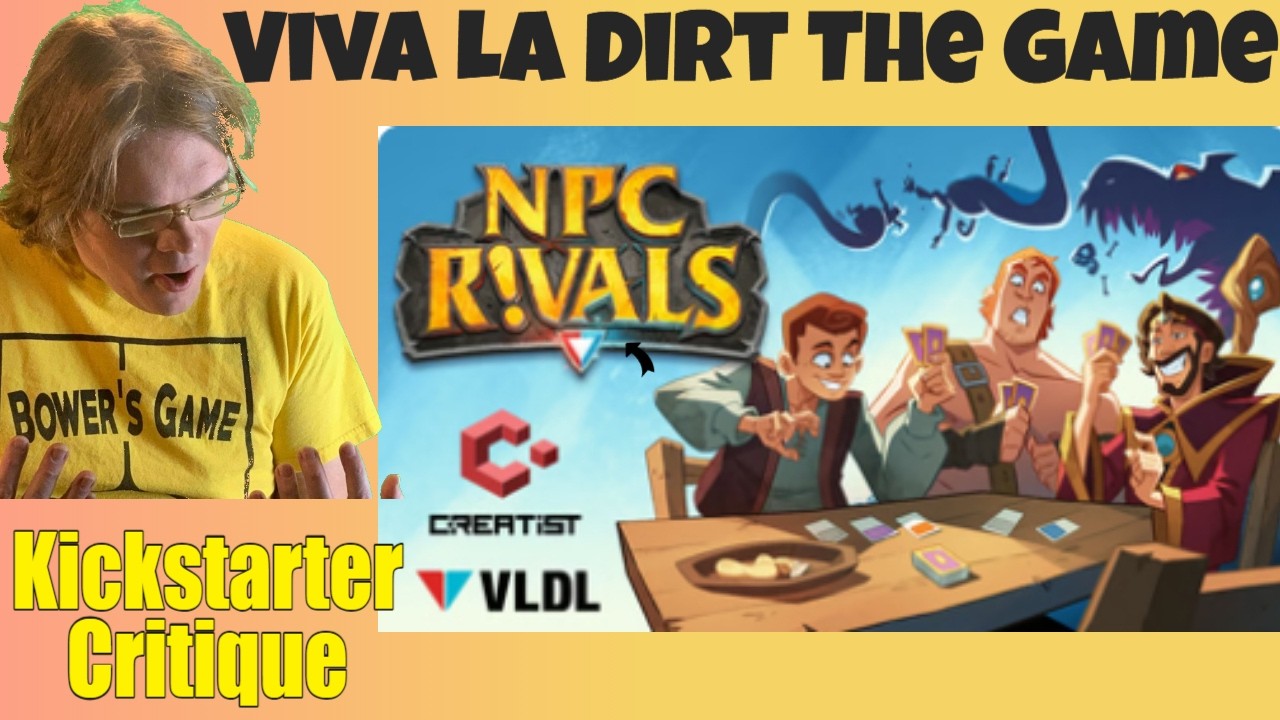 Viva La Dirt League Presents: NPC Rivals! (A) Lets Go Deckbuilding - Kickstarter Critique Review