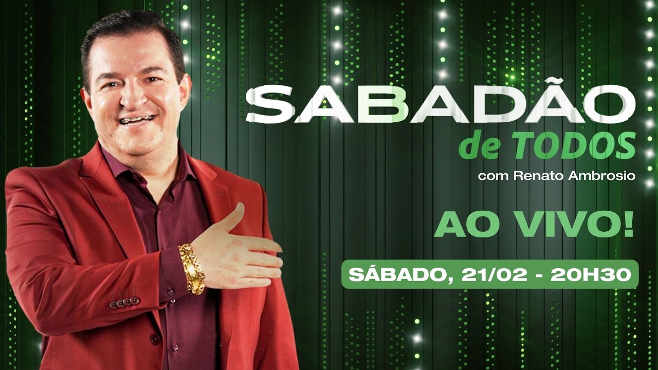 [AO VIVO] SABADÃO DE TODOS COM RENATO AMBROSIO - 21/02/2026