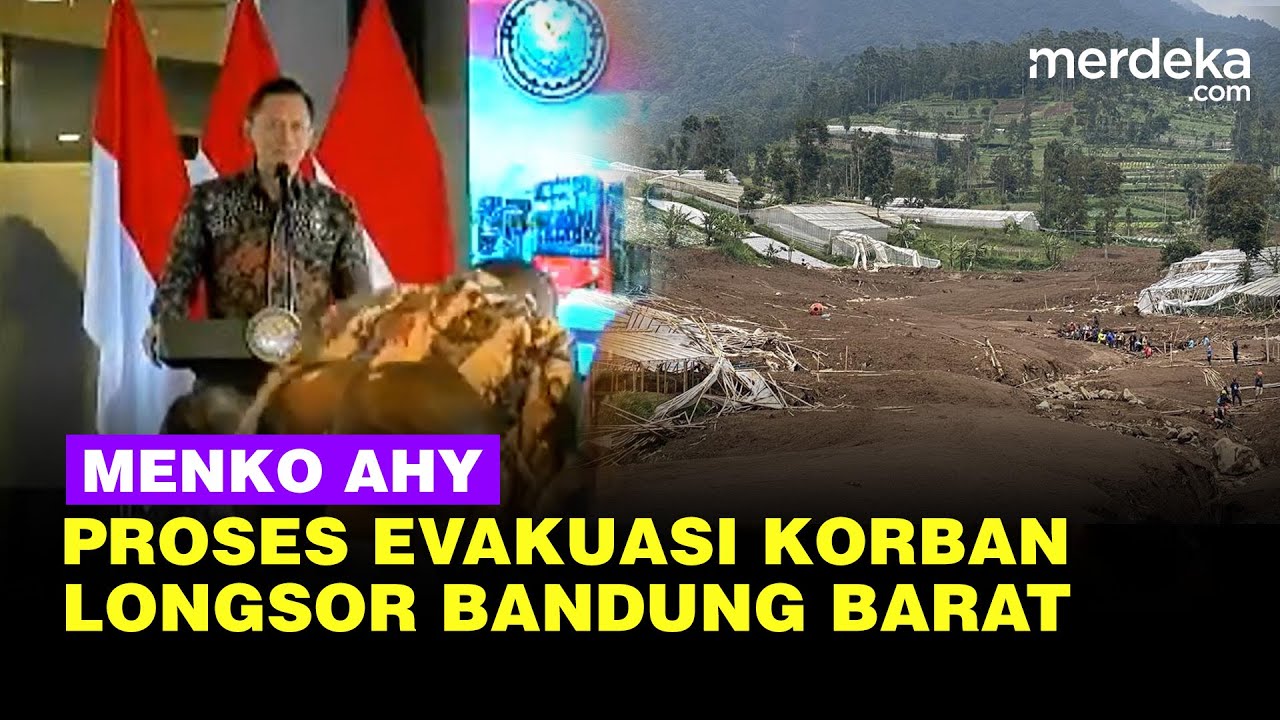 Menko AHY Jelaskan Proses Evakuasi Korban Longsor Bandung Barat: Kondisi Tanah Labil