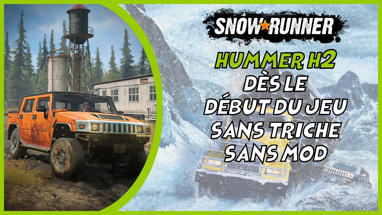 Tuto Hummer H2 dès le début du jeu !!! (Alaska) - Snowrunner FR One X