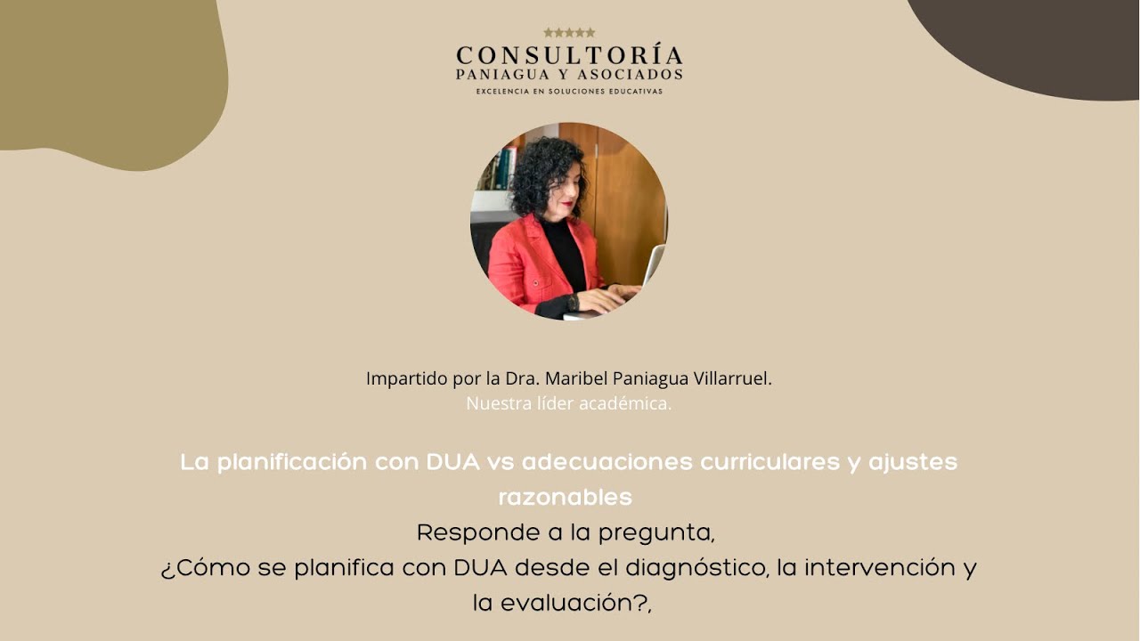 Planificación con DUA vs ajustes razonables y adecuaciones curriculares - Dra. Maribel Paniagua