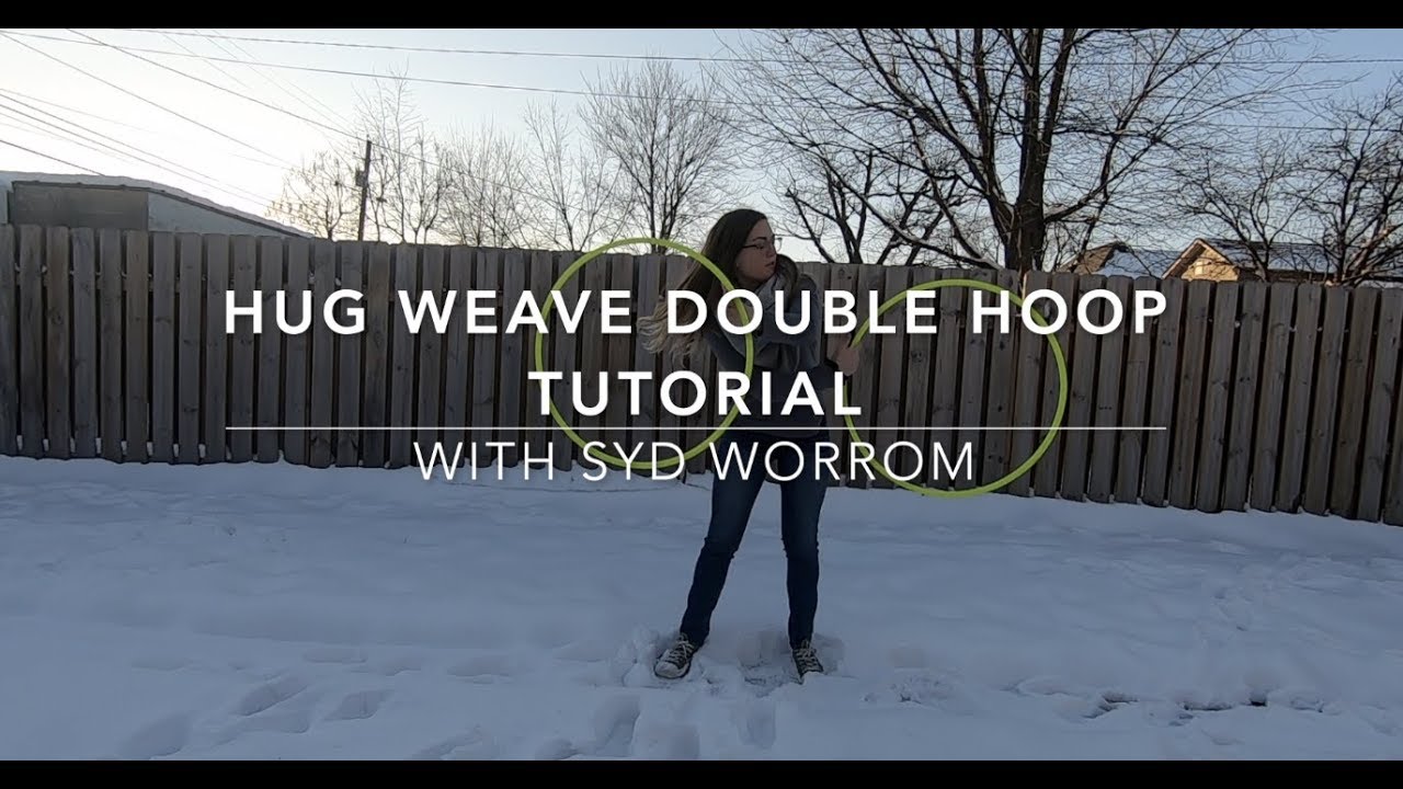 Double Hoop Tutorial - The Hug Weave! with Syd Worrom