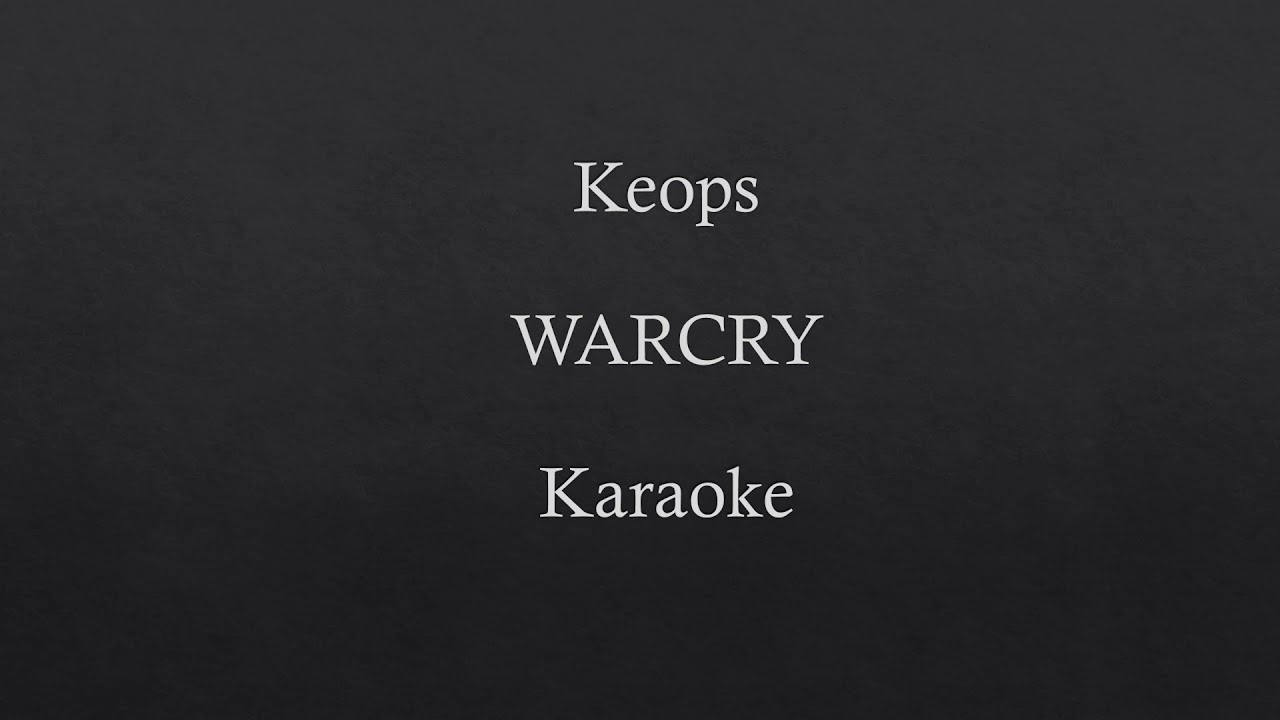WARCRY  -Keops-  Karaoke