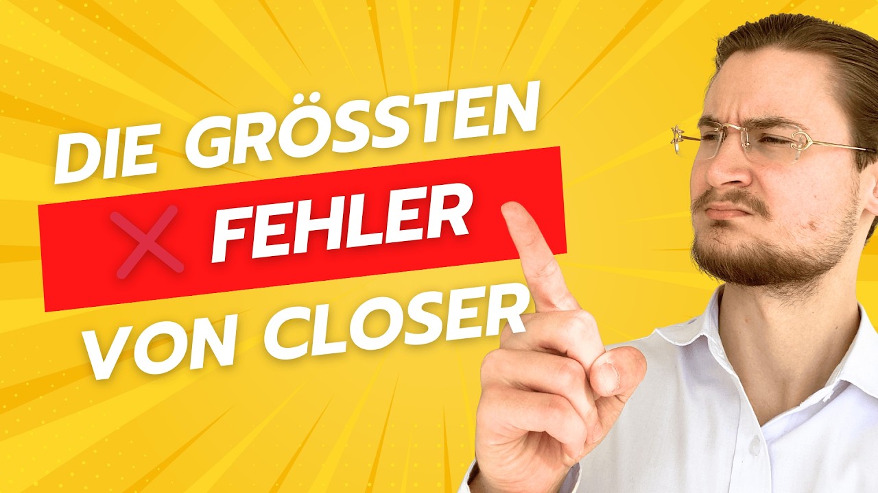 Diese 7 Fehler macht jeder Closer (mach das nicht)