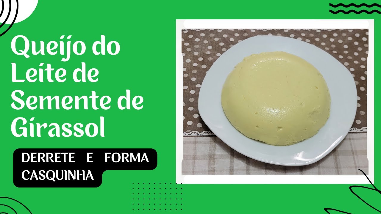 Queijo Vegano Feito com o Leite da Semente de Girassol - Que derrete e forma casqunha