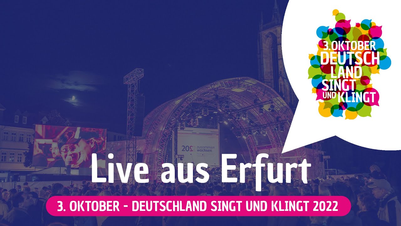 Livestream 3. Oktober - Deutschland singt und klingt 2022 in Erfurt