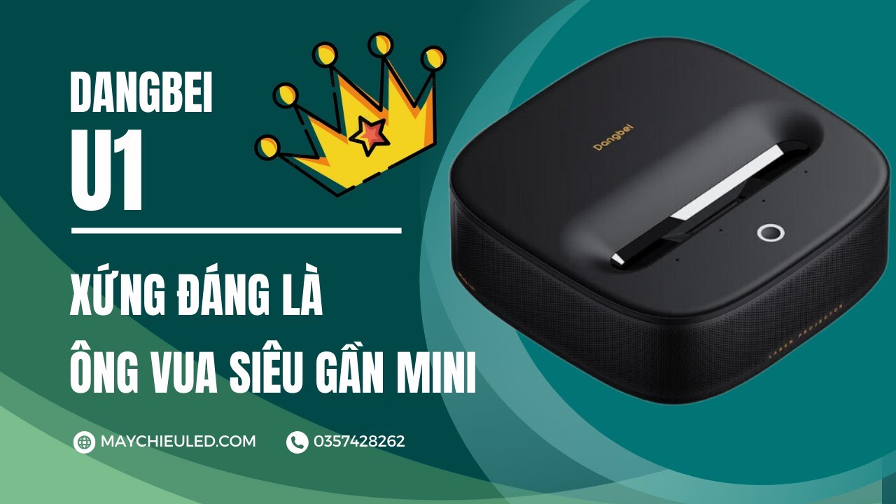 Dangbei U1 thực sự là chiếc máy tốt - xứng đang là vua siêu gần mini.