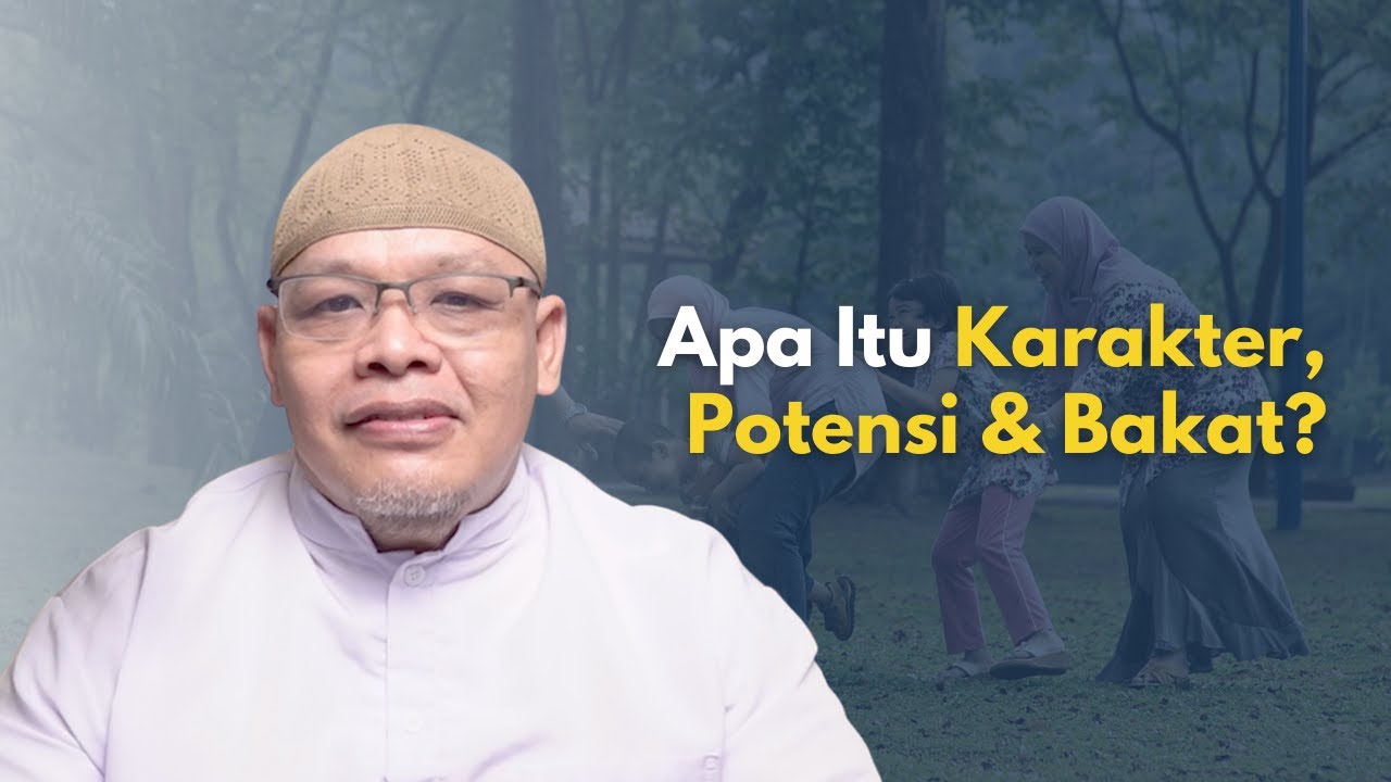 Apa Itu Karakter, Potensi & Bakat? - Ustadz Harry Santosa | Fitrah Based Education