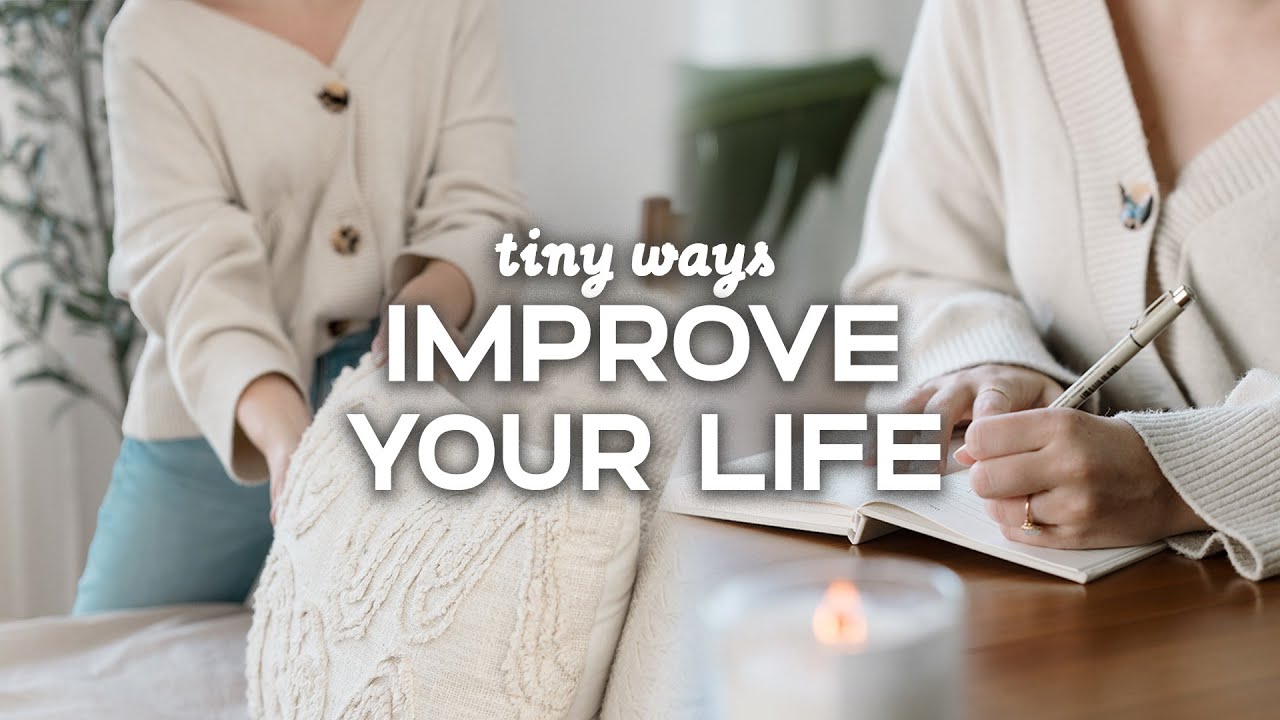 10 Tiny Ways To Improve Your Life (Before 2024!) ✨