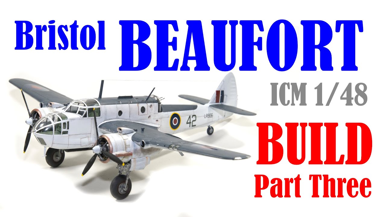 BEAUFORT 2022 НОВЫЙ ИНСТРУМЕНТ ICM Bristol Beaufort масштаб 1/48 ФИНАЛЬНАЯ ВЕРСИЯ — сборка, часть...