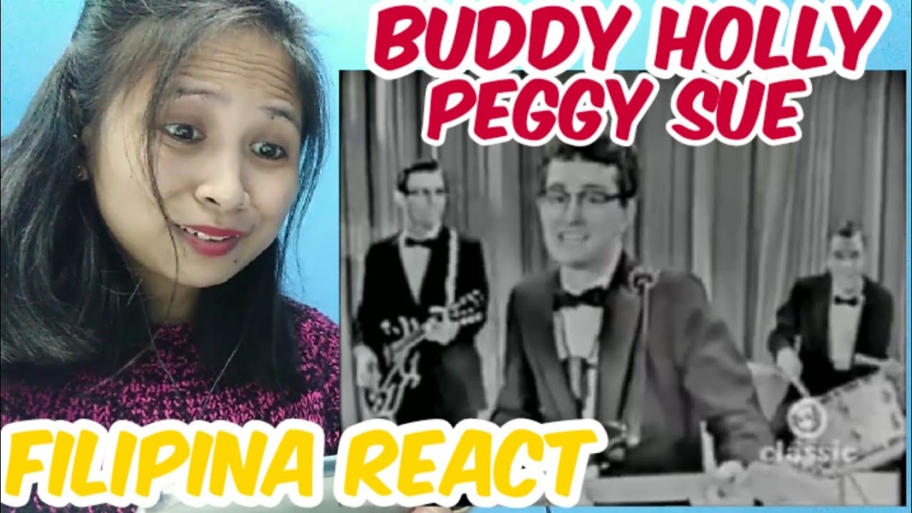 FILIPINA REACTS TO BUDDY HOLLY FOR THE FIRST TIME - PEGGY SUE LIVE