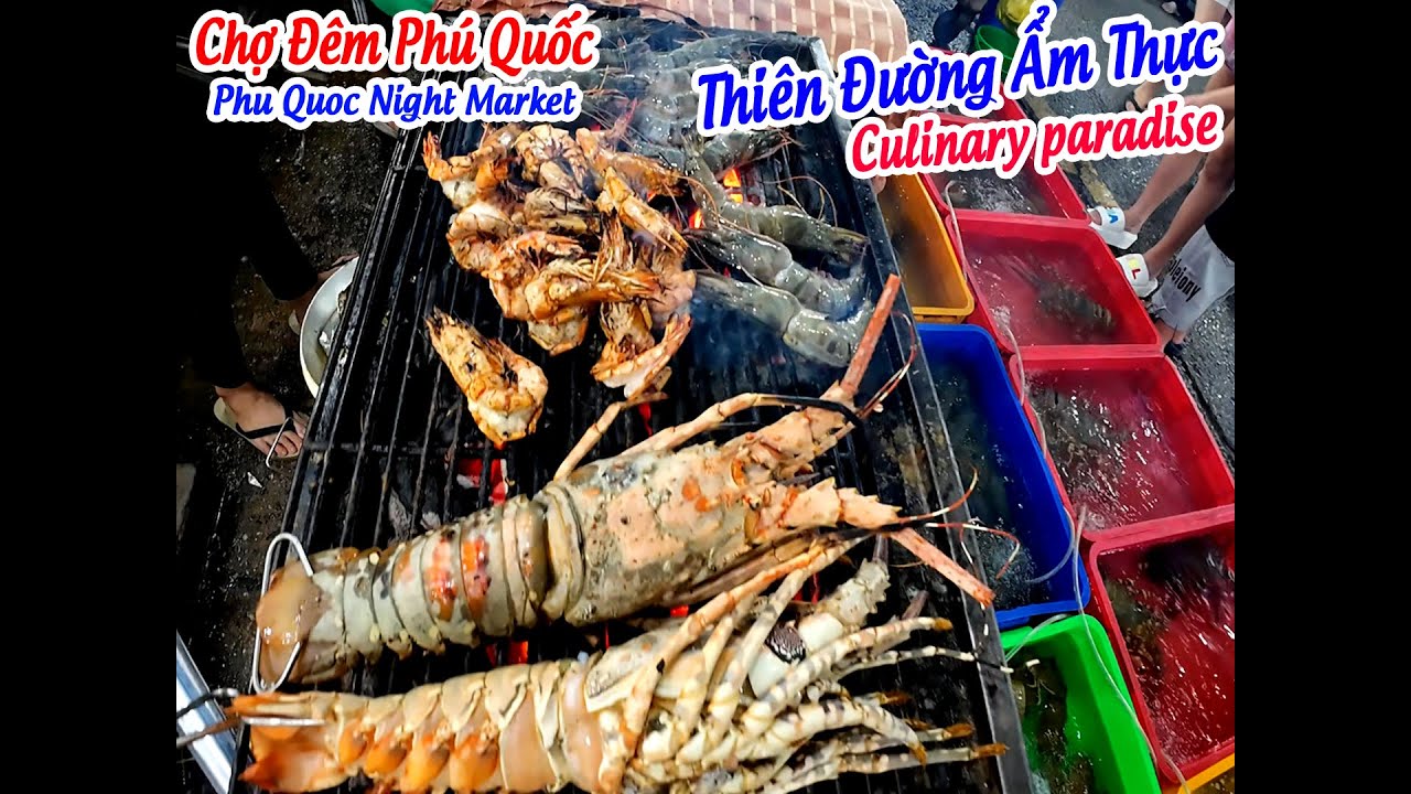 KHÁM PHÁ  CHỢ ĐÊM PHÚ QUỐC THIÊN ĐƯỜNG CỦA ẨM THỰC.PHU QUOC. VIETNAM NIGHT MARKET - A FOOD PARADISE.