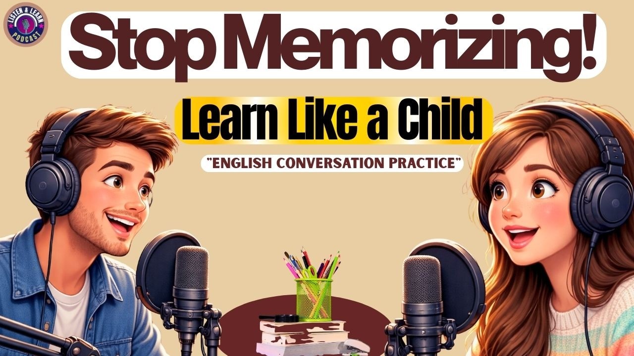 English Podcast for Easy English Conversation lStop Memorizing! The Real Secret to Speaking Fluent
