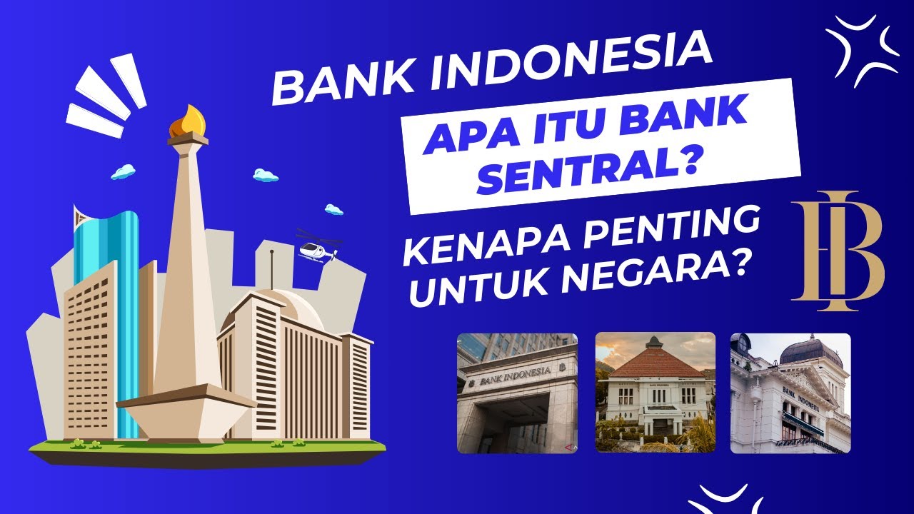 Apa Itu Bank Sentral? Kenapa Penting untuk Kita? Bank Indonesia