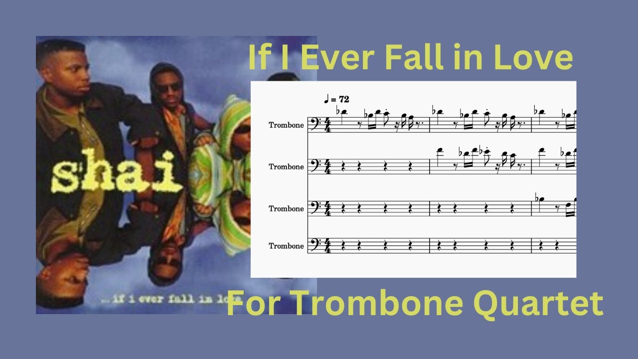 If I Ever Fall In Love, Shai - For Trombone Quartet