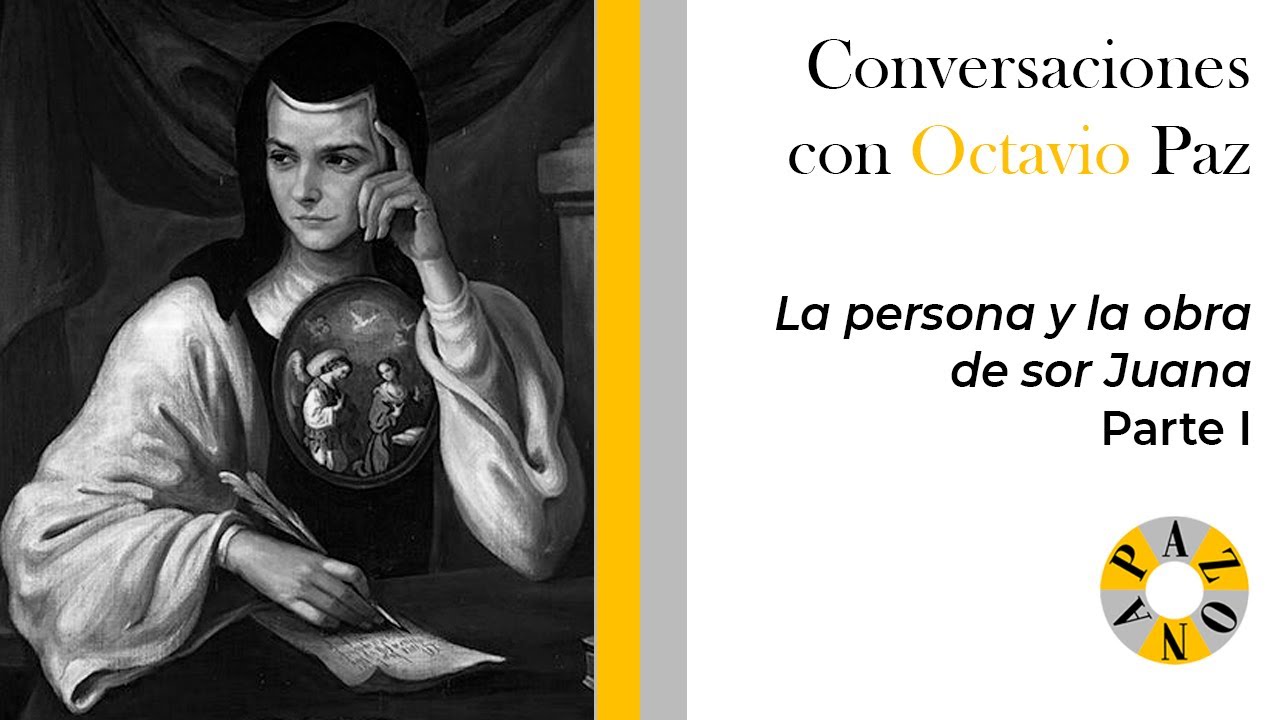 La persona y la obra de sor Juana. Parte I