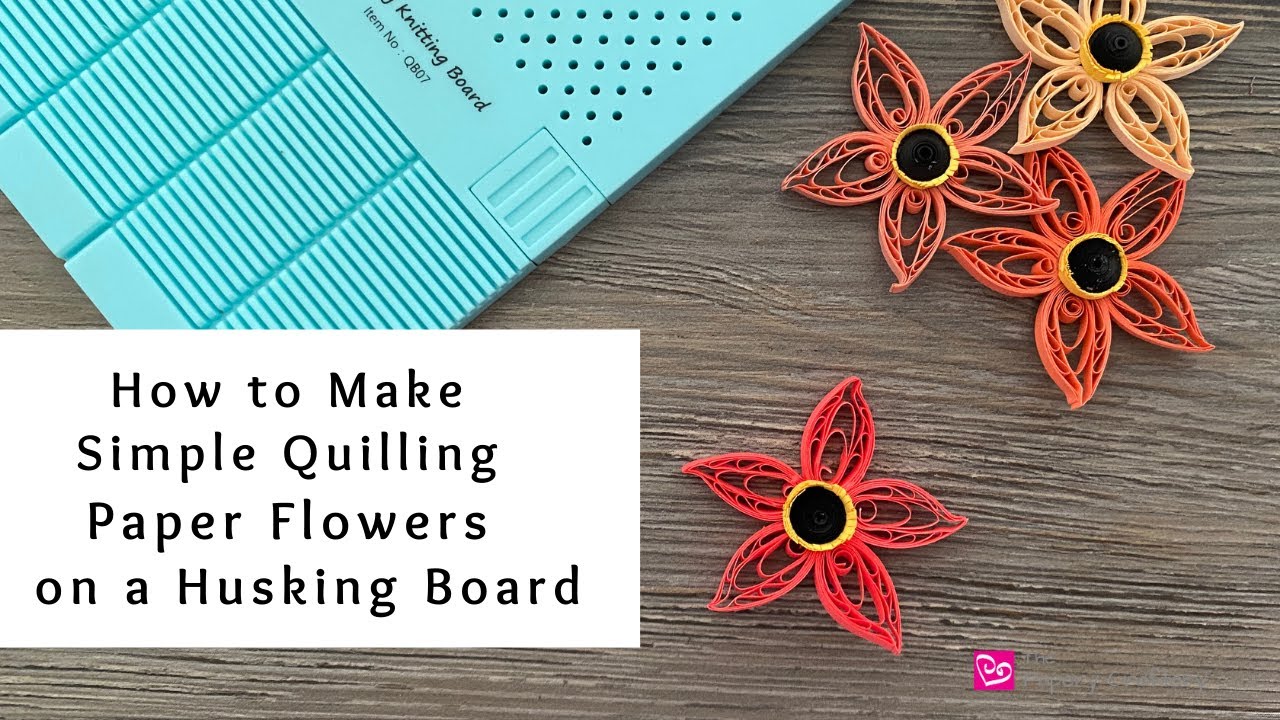 Simple Quilling Paper Flowers Made on a Husking Board | Quilling for Beginners