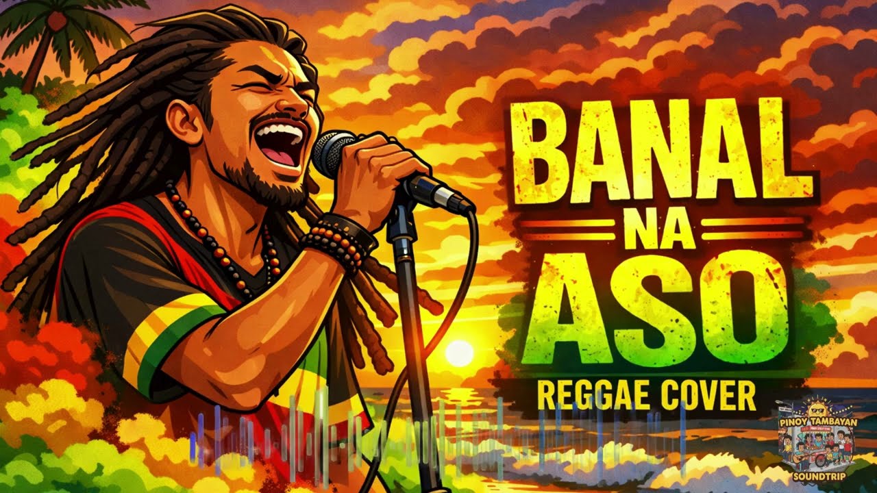 [SARAP PAKINGGAN] BANAL NA ASO - Pinoy Tambayan Soundtrip Reggae Song