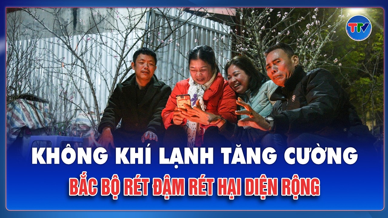DỰ BÁO THỜI TIẾT NGÀY 22/02: Không khí lạnh tăng cường, Bắc bộ rét đậm rét hại diện rộng
