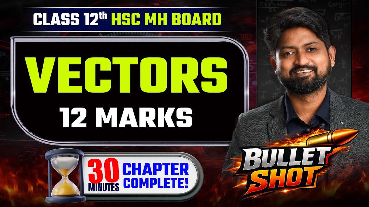 Vectors in 30 Minutes | HSC Board Class 12 Maths | Bullet Shot | #hsc2026