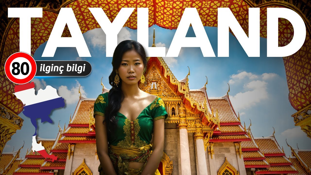 Tayland Hakkında 80 İlginç Bilgi! 🇹🇭