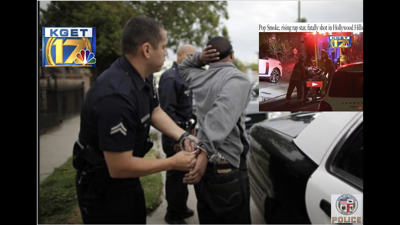BREAKING NEWS POP SMOKE: LAPD ARRESTED 2 MEN THAT ROBBED RAPPER POP SMOKE HOME IN MURDERED HIM