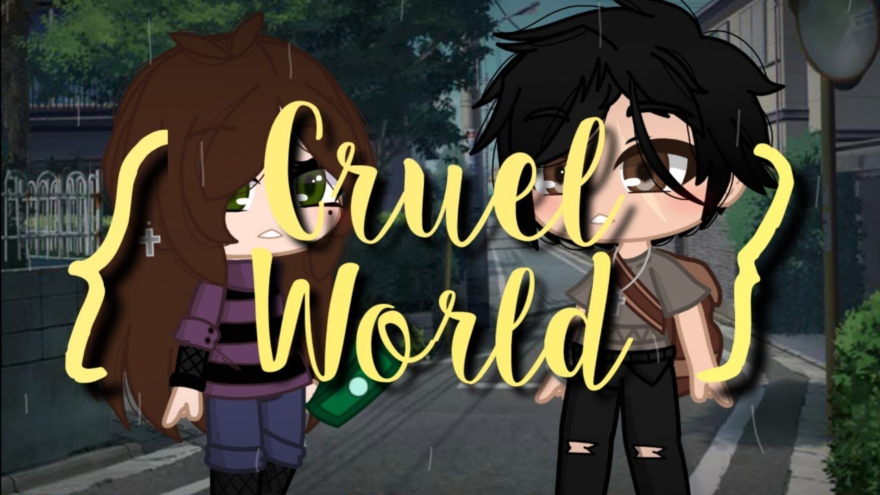 /Cruel World /GCMV/
