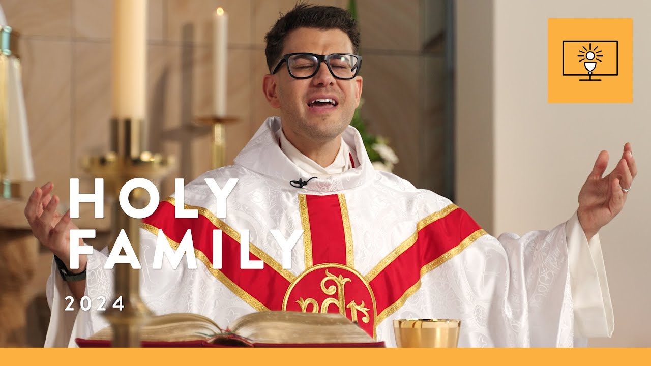MASS FOR YOU AT HOME with Fr Rob Galea – The Holy Family of Jesus, Mary, and Joseph [Yr C]