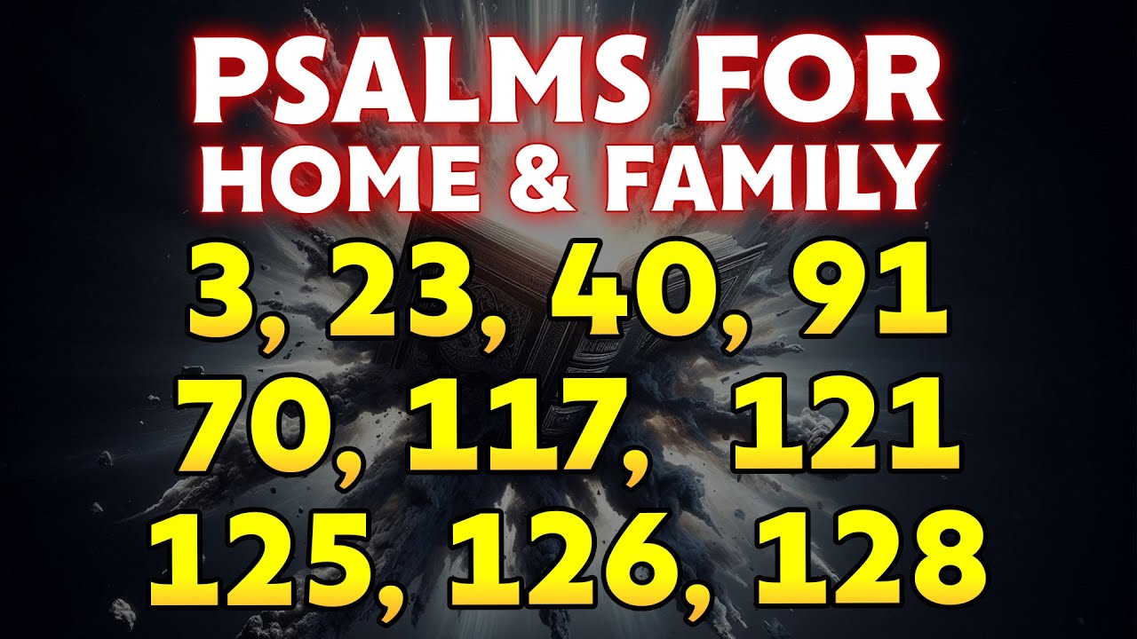 POWERFUL PSALM TO SAFEGUARD YOUR FAMILY AND HOME - PRAYERS TO PROTECT YOUR HOME AND FAMILY