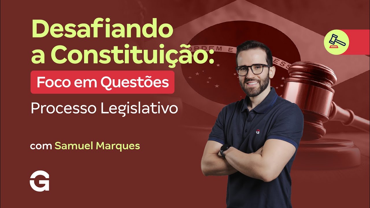 Desafiando a Constituição | Foco em Questões: Processo Legislativo